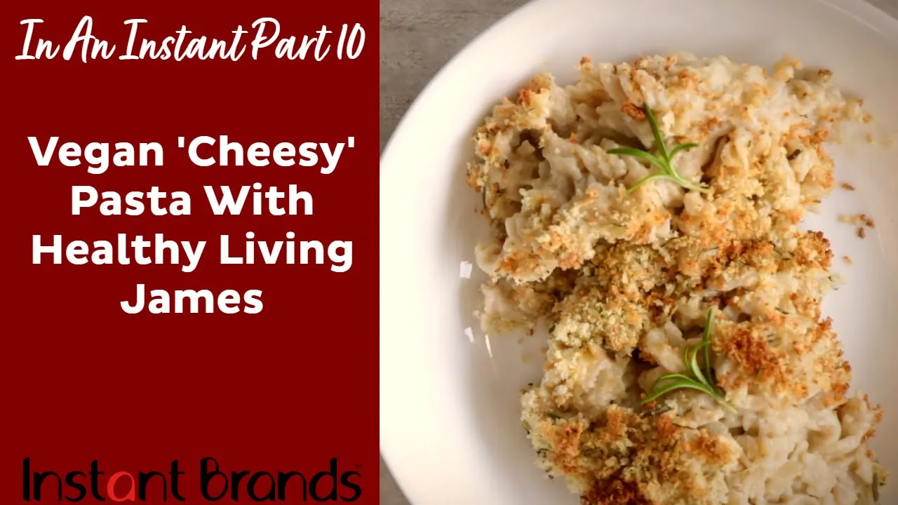 Recipes :: YouTube serie :: In An Instant Part 10 - Vegan 'Cheesy' Pasta With Healthy Living James |