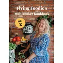Multicooker Cookbook Part 2 - Flying Foodie (2024)