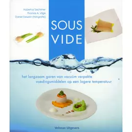 Dutch - Sous vide kookboek (Hubertus Tzschirner, Thomas A. Vilgis)