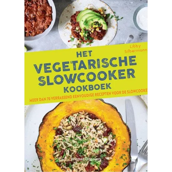 Het vegetarische slowcooker kookboek - Auteur: Libby Silbermann